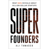 Super Founders: What Data Reveals about Billion-Dollar Startups - Hardcover