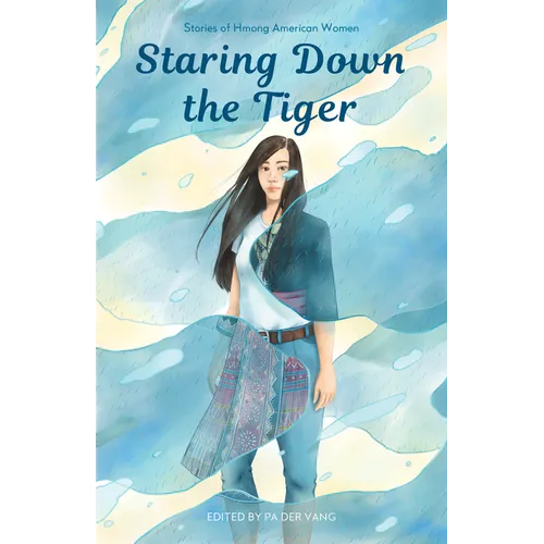 Staring Down the Tiger: Stories of Hmong American Women - Paperback