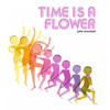 Time Is a Flower - Hardcover