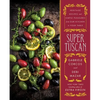 Super Tuscan: Heritage Recipes and Simple Pleasures from Our Kitchen to Your Table - Hardcover