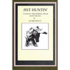Jist Huntin': Tales of the Forrest, Field and Stream - Paperback