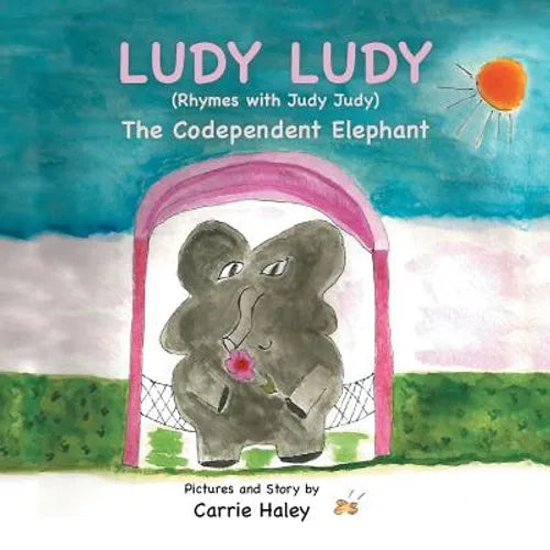 Ludy Ludy: The Codependent Elephant - Paperback