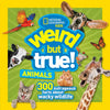 Weird But True! Animals: 300 Outrageous Facts about Wacky Wildlife - Paperback