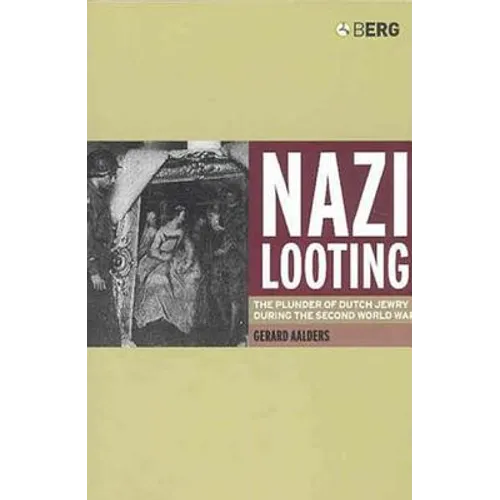 Nazi Looting: The Plunder of Dutch Jewry During the Second World War - Paperback