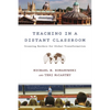 Teaching in a Distant Classroom: Crossing Borders for Global Transformation - Paperback