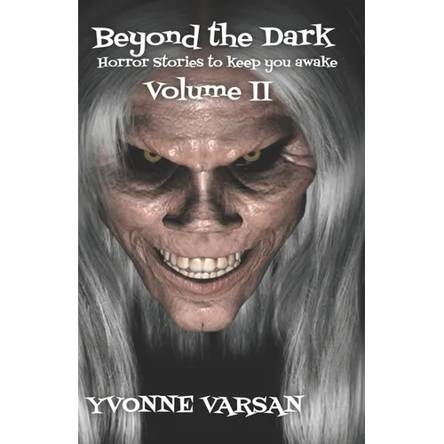 Beyond The Dark Horror Stories to keep you Awake Volume II - Paperback