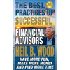 The Best Practices of Successful Financial Advisors: Have More Fun, Make More Money, and Find More Time - Paperback