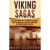 Viking Sagas: The Captivating Tale of Ragnar Lothbrok, Ivar the Boneless, Lagertha, and More, in Their Historical Context - Hardcover