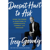 Doesn't Hurt to Ask: Using the Power of Questions to Communicate, Connect, and Persuade - Hardcover