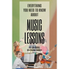 Everything You Need to Know about Music Lessons - Paperback