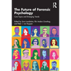 The Future of Forensic Psychology: Core Topics and Emerging Trends - Paperback