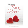 What is True Love? - Paperback
