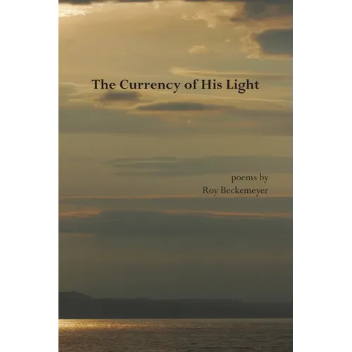 The Currency of His Light - Paperback