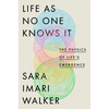 Life as No One Knows It: The Physics of Life's Emergence - Hardcover
