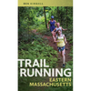 Trail Running Eastern Massachusetts - Paperback