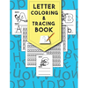 Letter Tracing And Coloring Book: Beautiful Letter Tracing And Coloring Books Is The First Learn To Write Workbook Practice For Kids With Line Tracing - Paperback