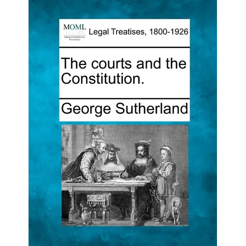 The Courts and the Constitution. - Paperback
