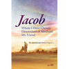 Jacob whom I Have Chosen, Descendant of Abraham, My Friend - Paperback