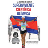 La Historia de Nary Ly - Superviviente Científica Olímpica: Cómo una niña de los Campos de la Muerte corrió una maratón olímpica e inspiró a su nación - Paperback
