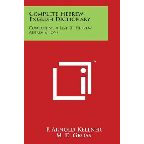 Complete Hebrew-English Dictionary: Containing A List Of Hebrew Abbreviations - Paperback