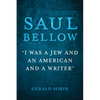 Saul Bellow: I Was a Jew and an American and a Writer - Paperback