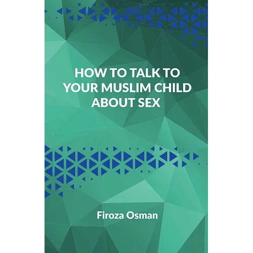 How to talk to your Muslim child about sex - Paperback