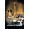 Should the Church Teach Tithing?: A Theologian's Conclusions about a Taboo Doctrine - Paperback