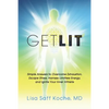 Get Lit: Simple Answers to Overcome Exhaustion, Escape Stress, Harness Limitless Energy, and Ignite Your Inner Athlete - Paperback