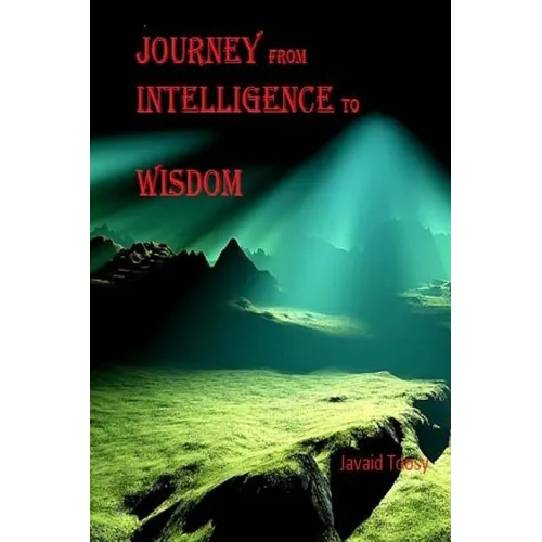 Journey from Intelligence to Wisdom: philosophy - Paperback