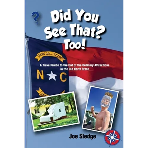Did You See That? Too!: Another GPS Guide to the Out of the Ordinary Attractions in the Old North State - Paperback