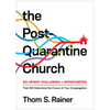 The Post-Quarantine Church: Six Urgent Challenges and Opportunities That Will Determine the Future of Your Congregation - Hardcover