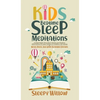 Kids Bedtime Sleep Meditations: Guided Night Time Short Stories And Positive Affirmations To Help Children & Toddlers Fall Asleep At Night, Relax, And - Hardcover