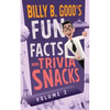 Billy B. Good's Fun Facts and Trivia Snacks: Volume 2 - Paperback