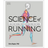 Science of Running: Analyze Your Technique, Prevent Injury, Revolutionize Your Training - Paperback
