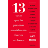 13 Cosas Que Las Personas Mentalmente Fuertes No Hacen / 13 Things Mentally Strong People Don't Do - Paperback