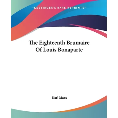 The Eighteenth Brumaire Of Louis Bonaparte - Paperback