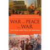 War and Peace and War: The Rise and Fall of Empires - Paperback