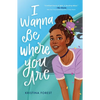 I Wanna Be Where You Are - Paperback