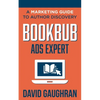 BookBub Ads Expert: A Marketing Guide To Author Discovery - Paperback
