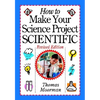 How to Make Your Science Project Scientific - Paperback