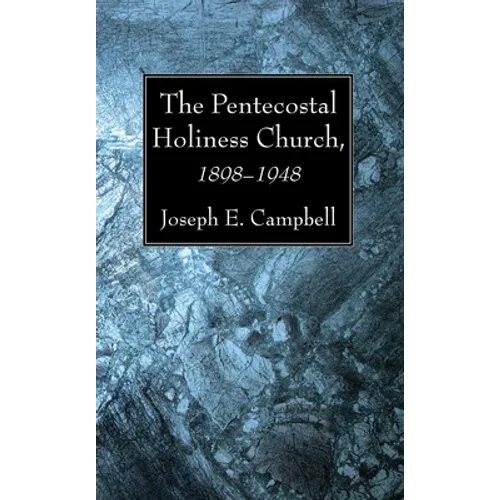 The Pentecostal Holiness Church, 1898-1948 - Paperback
