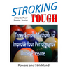Stroking Tough: Three Simple Methods to Improve Your Performance Under Pressure - Paperback