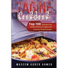 Tagine Cookbook: Top 100 Delicious and Healthy Moroccan-Tagine and Couscous Poultry Recipes - Paperback