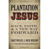 Plantation Jesus: Race, Faith, and a New Way Forward - Paperback