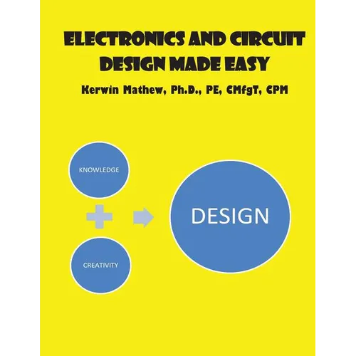 Electronics And Circuit Design Made Easy - Paperback