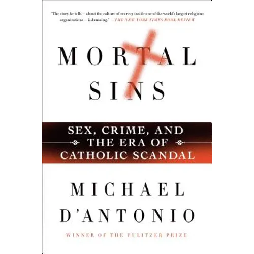 Mortal Sins: Sex, Crime, and the Era of Catholic Scandal - Paperback