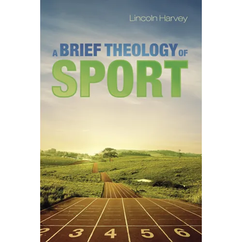 A Brief Theology of Sport - Paperback