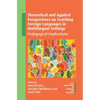 Theoretical and Applied Perspectives on Teaching Foreign Languages in Multilingual Settings: Pedagogical Implications - Paperback