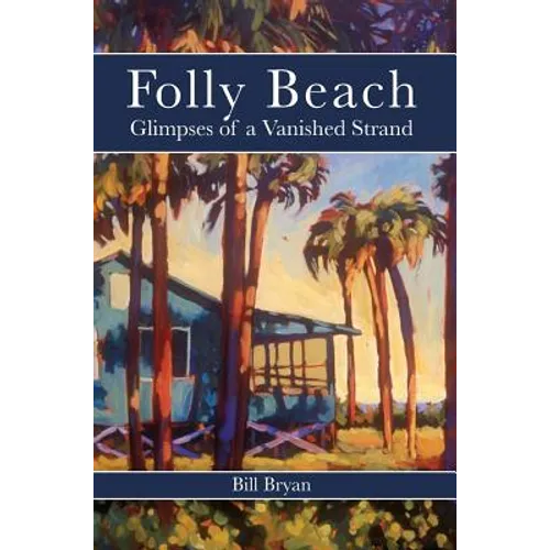 Folly Beach: Glimpses of a Vanished Strand - Hardcover