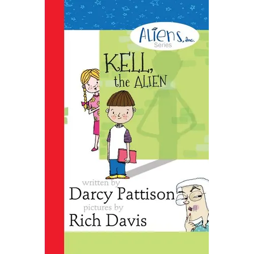 Kell, the Alien: Aliens, Inc. Chapter Book Series - Paperback
